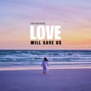 Love Will Save Us